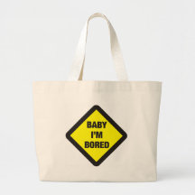Baby I'm Bored Canvas Bags