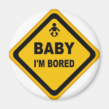 baby i'm bored refrigerator magnets
