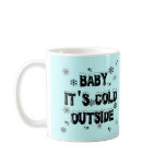 Baby It's Cold Outside Merchandise Mug