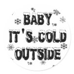 Baby It's Cold Outside Merchandise Round Stickers