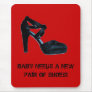Baby Needs a New Pair of Shoes Mousepad