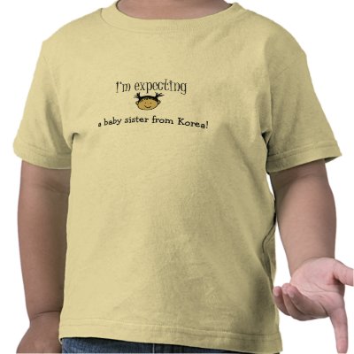 Baby sister from Korea! Tshirt by shelleyclay