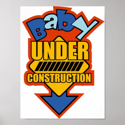 BABY UNDER CONSTRUCTION POSTERS by crazycoolbaby