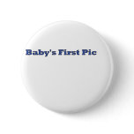 Baby's First Picture The MUSEUM Zazzle Gifts Buttons