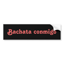 Bachata Conmigo Latin Salsa Dancing Custom Bumper Stickers