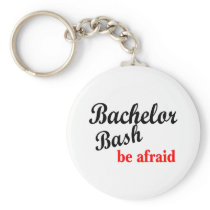 Bachelor Bash Be Afraid Keychain