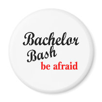 Bachelor Bash Be Afraid Fridge Magnet
