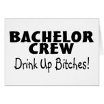 Bachelor Crew Drink Up Bitches Black Greeting Card