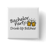 Bachelor Party (Drink Up Bitches Beer Jugs) Button