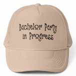 Bachelor Party In Progress Hat
