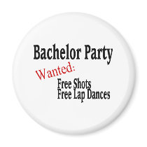 Bachelor Party (Shots and Lap Dances) Magnets
