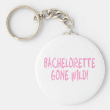 Bachelorette Gone Wild Keychain