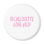 Bachelorette Gone Wild Refrigerator Magnets