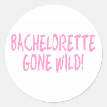 Bachelorette Gone Wild Round Stickers