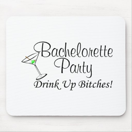 Bachelorette Party Drink Up Bitches Martini Mouse Pad