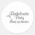 Bachelorette Party Drink Up Bitches Martini Round Stickers