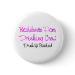 Bachelorette Party Drinking Crew buttons