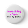 Bachelorette Party In Progress Drink Up Bitches
