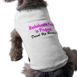 Bachelorette Party In Progress Drink Up Bitches Dog Clothes