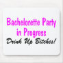 Bachelorette Party In Progress Drink Up Bitches