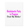 Bachelorette Party In Progress Drink Up Bitches