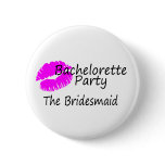 Bachelorette Party The Bridesmaid Button