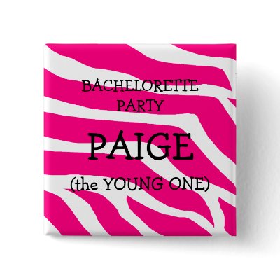 Bachelorette Party The Young One Pinback Buttons