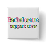 Bachelorette support crew button