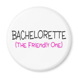 Bachelorette The Friendly One Fridge Magnets