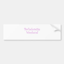 Bachelorette Weekend Bumper Sticker
