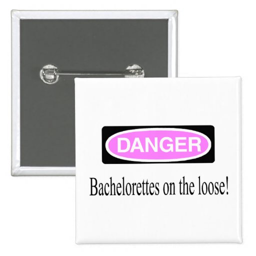 Bachelorettes On The Loose Pinback Buttons
