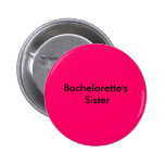 Bachelorette's Sister Pinback Button