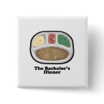 Bachelor's Dinner Tv Frozen Entree Pinback Button