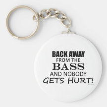 Back Away From The Bass Key Chains