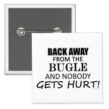 Back Away From The Bugle Pinback Buttons