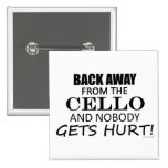 Back Away From The Cello Pins