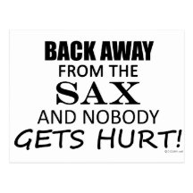 Back Away From The Sax Post Cards