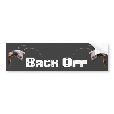 Back Off 1 ~ Bumper Bumper Sticker by Andy2302