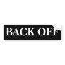 BACK OFF BUMPER STICKER