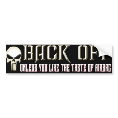 Back Off Bumper Stickers by ouroboroso