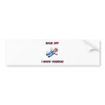 Back Off I Know Voodoo Doll Magic Haitian bumper stickers