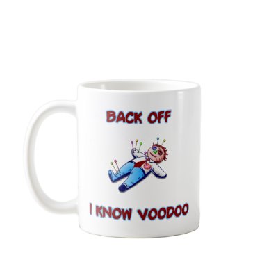 Back Off I Know Voodoo Doll Magic Haitian Mugs by inquester