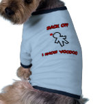 Back Off I Know Voodoo Doll Magic Spell Haitian Pet Shirt