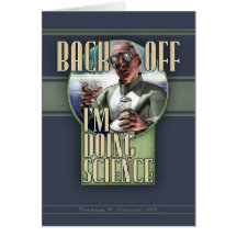 Back Off - I'm Doing Science Greeting Card