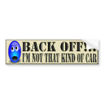 BACK OFF!!! I'M NOT THAT KIND OF CAR BUMPER STICKERS
