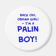back off obama girl I'm a palin boy sarah Fridge Magnets