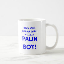 back off obama girl I'm a palin boy sarah Coffee Mug