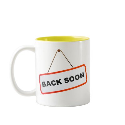 Back Soon Mugs by prawny
