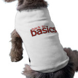 Back to basics! dog tshirt