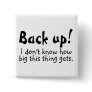 Back Up I Dont Know How Big This Thing Gets